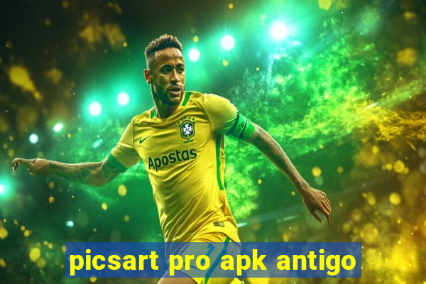 picsart pro apk antigo